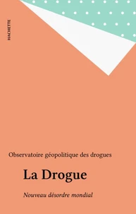 La drogue, nouveau désordre mondial