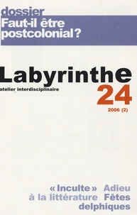 Anne Berger et Marc Aymes - Labyrinthe N° 24, 2006 : Faut-il être postcolonial ?.