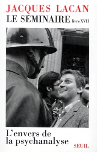 Le Seminaire. Livre 17, L'Envers De La Psychanalyse