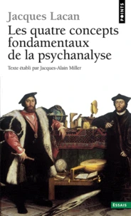 Les Quatre Concepts Fondamentaux De La Psychanalyse. Le Seminaire, Livre 11