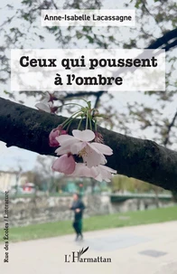 Ceux qui poussent à l’ombre