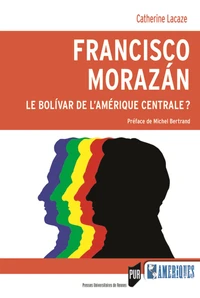 Francisco Morazán : le Bolivar de l'Amérique centrale ?