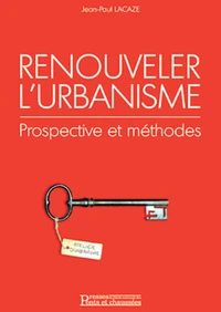 Renouveler L'Urbanisme. Prospective Et Methodes