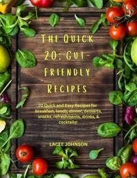  Lacee Johnson - The Quick 20: Gut-Friendly Recipes.
