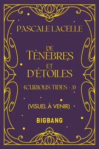 Curious Tides, T3 : De ténèbres et d'étoiles