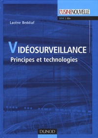 Lacène Beddiaf - Vidéosurveillance - Principes et technologies.