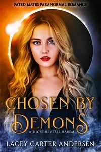  Lacey Carter Andersen - Chosen by Demons: A Short Reverse Harem - Fated Mates Paranormal Romance, #3.