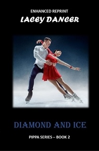 Lacey Dancer - Diamond and Ice - Pippa Series, #2.