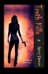  Lacey Dancer - Truth Kills - The Truth Series, #1.