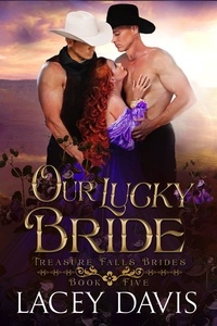  Lacey Davis - Our Lucky Bride - Treasure Falls Brides, #5.