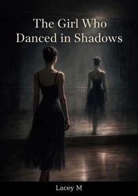 The Girl Who Danced in Shadows