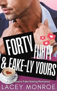 Forty, Flirty and Fake-ly Yours