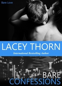  Lacey Thorn - Bare Confessions - Bare Love, #2.