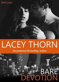  Lacey Thorn - Bare Devotion - Bare Love, #4.