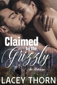  Lacey Thorn - Claimed by the Grizzly - The Holloways, #2.