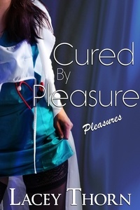  Lacey Thorn - Cured by Pleasure - Pleasures, #7.
