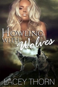 Ebooks Kindle télécharger ipad Howling With Wolves - James Pack, #9 par Lacey Thorn 9781949795905 PDB iBook PDF en francais