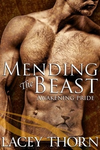  Lacey Thorn - Mending the Beast - Awakening Pride, #10.