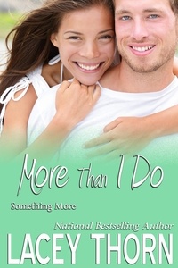  Lacey Thorn - More Than I Do - Something More Series, #3.