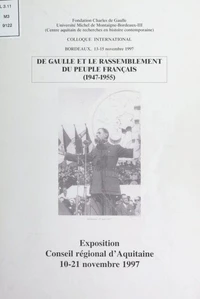 De Gaulle et le Rassemblement du Peuple Français, 1947-1955