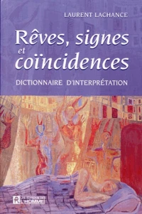 Reves, Signes Et Coincidences. Dictionnaire D'Interpretation