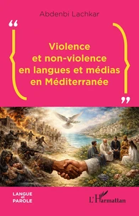Violence et non-violence en langues et médias en Méditerranée