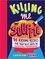 Killing Me Souffle : The Tastiest Acts in Rock 'n' Roll, Pop &amp; Hip Hop