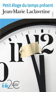 Petit éloge du temps présent
