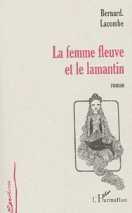 La Femme Fleuve Et Le Lamantin