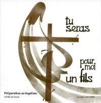 Tu seras pour moi un Fils, Préparation au baptême