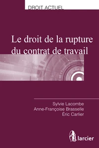 Le droit de la rupture du contrat de travail