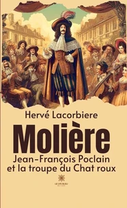 Molière : Jean-François Poclain et la troupe du Chat roux