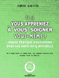 Et si vous appreniez à vous soigner vous-même ?