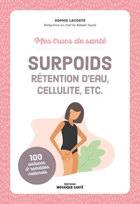 Surpoids, rétention d’eau, cellulite, etc.