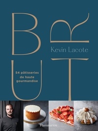 Lacote Kevin - Brut - 54 pâtisseries de haute gourmandise.
