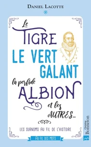 Le Tigre, le Vert Galant, la perfide Albion et les autres...