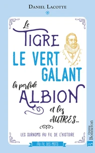 Le Tigre, le Vert Galant, la perfide Albion et les autres...