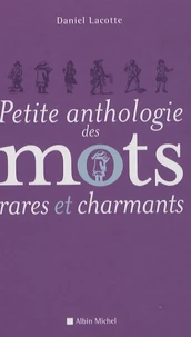 Petite anthologie des mots rares et charmants