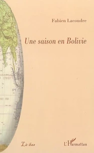 Une saison en Bolivie