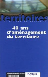 40 ans d'aménagement du territoire