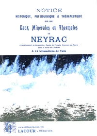 Notice historique, physiologique et thérapeutique sur les eaux minérales et thermales de Neyrac