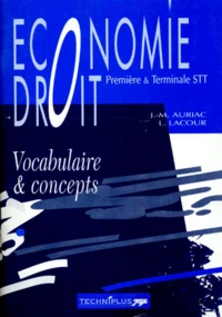 Economie Droit 1ere Et Terminale Stt. Vocabulaire Et Concepts