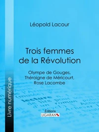 Trois femmes de la Révolution