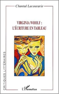 Virginia Woolf : L'Ecriture En Tableau