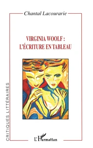 Virginia Woolf : L'Ecriture En Tableau