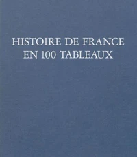 Histoire de France en 100 tableaux