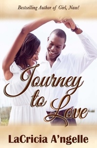  LaCricia A'ngelle - Journey to Love - Love Worth Fighting For, #1.