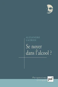 Se noyer dans l'alcool ?