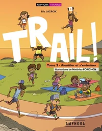 Trail ! Le goût de la découverte, le plaisir de s'entraîner