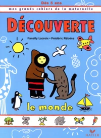 Découverte, Le monde, dès 5 ans